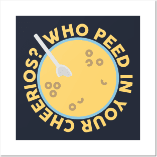 Who Peed In Your Cheerios? Design Posters and Art